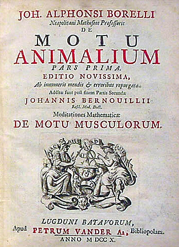 Borelli : De Motu animalium.