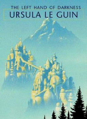 Le Guin : Left hand of Darkness.